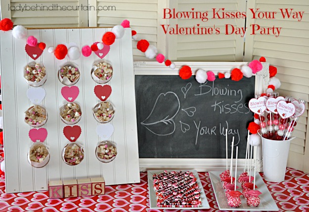 Blowing Kisses Your Way Valentine's Day Party - Lady Behind The Curtain