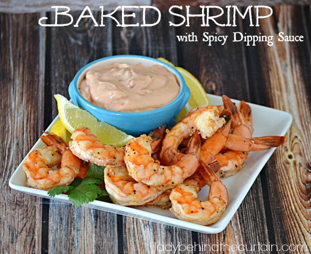 Baked Shrimp with Spicy Dipping Sauce - Lady Behind The Curtain