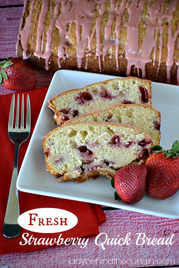 Fresh Strawberry Quick Bread - Lady Behind The Curtain 