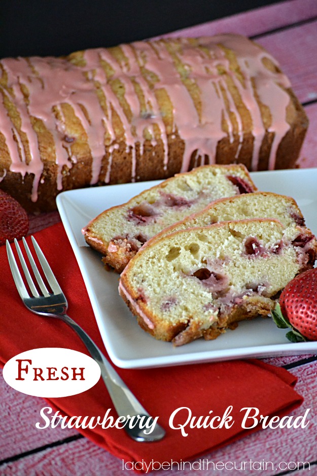 Fresh Strawberry Quick Bread - Lady Behind The Curtain 
