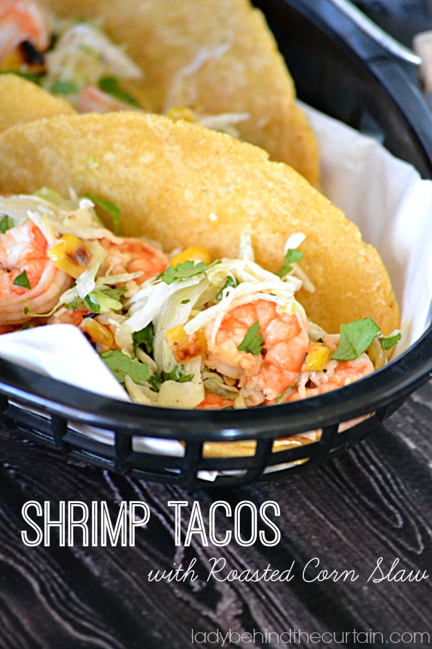 Shrimp Tacos with Roasted Corn Slaw - Lady Behind The Curtain