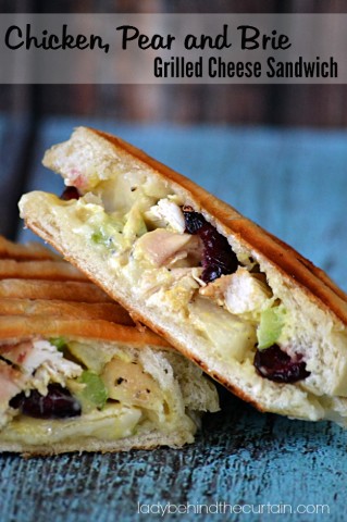 Chicken, Pear and Brie Grilled Cheese Sandwich - Lady Behind The Curtain