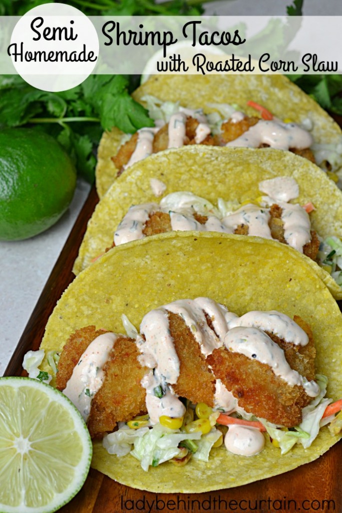 Semi Homemade Shrimp Tacos with Roasted Corn Slaw | For a quick and easy weeknight dinner make tacos using already breaded frozen shrimp.