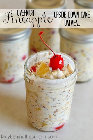 Overnight Pineapple Upside Down Cake Oatmeal | easy grab and go breakfast, healthy snack, mason jar recipe
